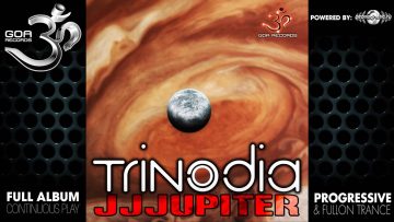 Trinodia – J J Jupiter (goaep081 / Goa Records) ::[Full Album / HD]::