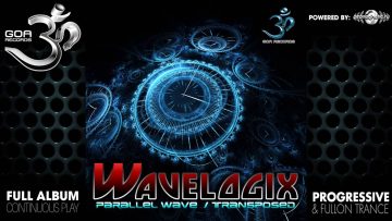 Wavelogix – Parallel Wave Transposed (goaep115 / Goa Records) ::[Full Album / HD]::