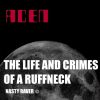 The Life and Crimes of a Ruffneck