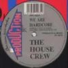 The House Crew – We Are Hardcore
