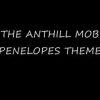Anthill Mob, The – Penelopes Theme