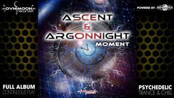 Ascent & Argonnight – Moment (ovniep104 / Ovnimoon Records) ::[Full Album / HD]::