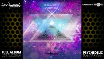 Ascent & Nature – Hypnotico (ovnicd098 / Ovnimoon Records) ::[Full Album / HD]::