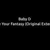 Baby D – Let Me Be Your Fantasy (Original Extended Mix)