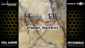 Frost Raven – Echos EP (ovniep007 / Ovnimoon Records) ::[Full Album / HD]::