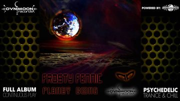 Frosty Fennic – Planet Bong (ovniep113 / Ovnimoon Records) ::[Full Album / HD]::