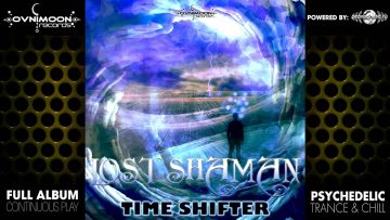 Lost Shaman – Time Shifter EP (ovniep057 / Ovnimoon Records) ::[Full Album / HD]::