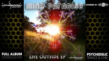 Mind Paradise – Life Outside (ovniep014 / Ovnimoon Records) ::[Full Album / HD]::