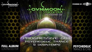 Progressive Goa & Psychedelic Trance – Ovnimoon Records EPs095-104 (ovniLP010) ::[Full Album / HD]::