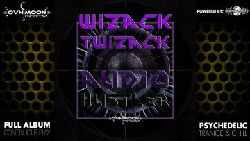 Wizack Twizack – Audio Hustler EP (ovniep005 / Ovnimoon Records) ::[Full Album / HD]::