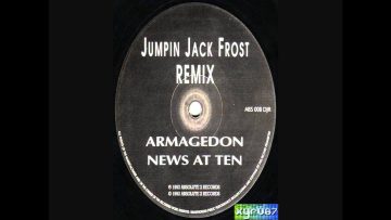 Armagedon – News At Ten (Jumpin Jack Frost Remix) [HD]