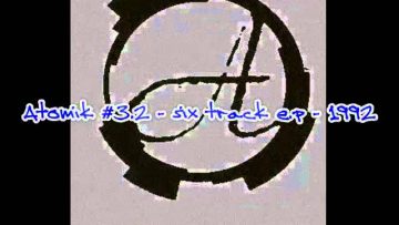Atomik #3.2 – six track e.p – 1992