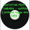 DATATAK FEAT TAMARA – rufflife ( ardness ragga mix 1993 ).wmv