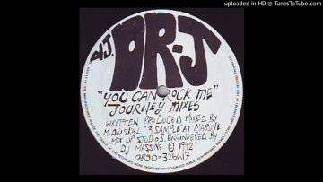DJ Dr-J – You Can Rock Me (Journey Mixes) Journey Mix 1)