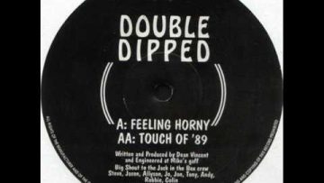double dipped – feeling horny/touch of 89