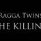 Ragga Twins – The Killing