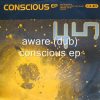 aware (dub) -conscious ep