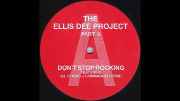 Ellis Dee feat. DJ. Sticks Commander Bond – Dont Stop Rocking