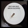 NAZ AKA NAZ. BREAK BLEAPER