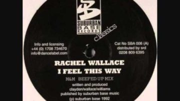 Rachel Wallace-I Feel This Way(MandM Beefed Up Mix)