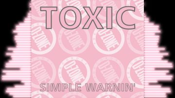 TOXIC SIMPLE WARNIN (HI-POWER VERSION)