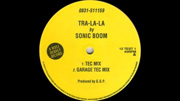 Sonic Boom – Tra-La-La (Garage Tec Mix)