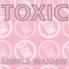 TOXIC SIMPLE WARNIN (RUFFEST MIX)