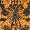 Danse City – Braineater (I Need My Hardcore)