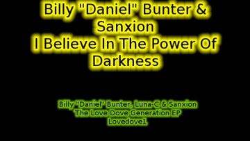 Love Dove Generation EP – Billy Bunter and Sanxion – I Believe In The Power Of Darkness