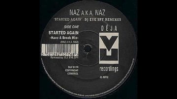 Naz A.K.A. Naz – Started Again (Have A Break Mix)