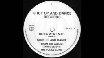 Shut Up And Dance – Derek Went Mad