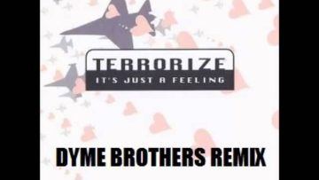 Terrorize – Its Just A Feeling (Dyme Brothers Remix)