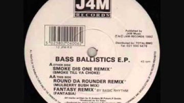 Bass Ballistics E.P. – Smoke Dis One Remix (Smoke Till Ya Choke) J4M Records 1992 12 Vinyl