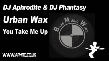 DJ Aphrodite and DJ Phantasy / Urban Wax – You Take Me Up (1994)
