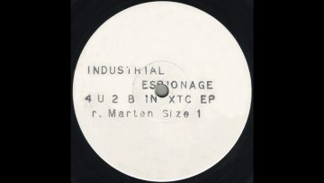 Industrial Espionage – 4 U 2 B In XTC EP Track A2