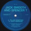 Jack Smooth and Spencer T – Tell Me Something