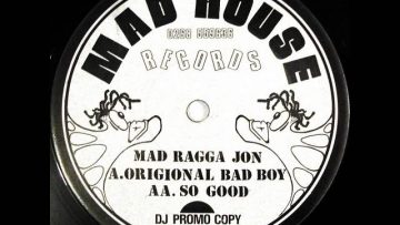 Mad Ragga Jon – Origional Bad Boy