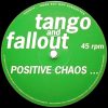 Tango and Fallout – Positive Chaos (Mix 2)