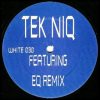 Tekniq – Tek Niq Featuring EQ Remix (Side AA)