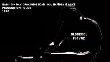 Baby D – Day Dreaming (Can You Handle It Mix)