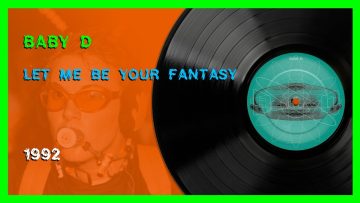 ✨✨ Baby D – Let Me Be Your Fantasy [1992]