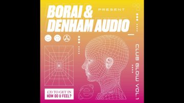 Borai and Denham Audio – Make Me