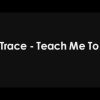 DJ Trace – Teach Me To Fly (Remix)