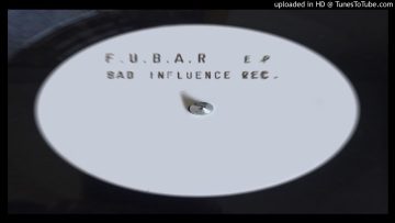 F.U.B.A.R. EP – BAD INFLUENCE RECORDINGS – B2 SIDE
