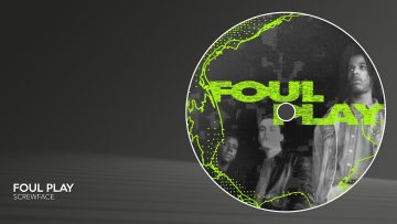 Foul Play – Screwface