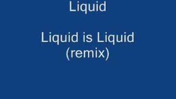 Liquid – Liquid is Liquid (remix)
