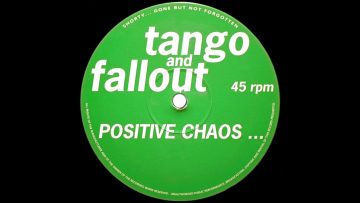 Tango and Fallout – Positive Chaos (Mix 1)