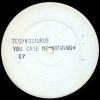 Technosaurus – You Gave Me Nothing EP (a1) (1992)