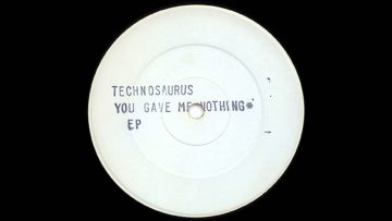 Technosaurus – You Gave Me Nothing EP (a1) (1992)