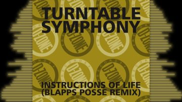 TURNTABLE SYMPHONY INSTRUCTIONS OF LIFE (BLAPPS POSSE REMIX)